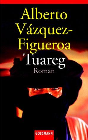 Alberto Vázquez-Figueroa: Tuareg (Paperback, German language, Goldmann)