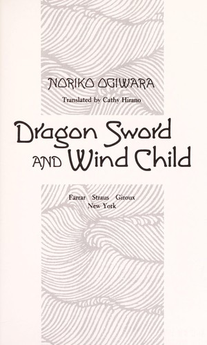 Noriko Ogiwara: Dragon sword and wind child (1993, Farrar, Straus & Giroux)