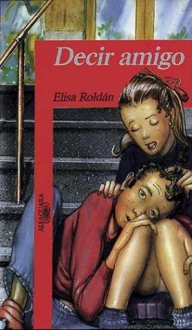 Elisa Roldan: Decir Amigo (Paperback, Spanish language, 1992, Aguilar)