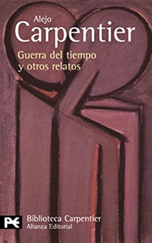 Carpentier, Alejo, Alejo Carpentier: Guerra del tiempo y otros relatos (1988, Continental Book Co)