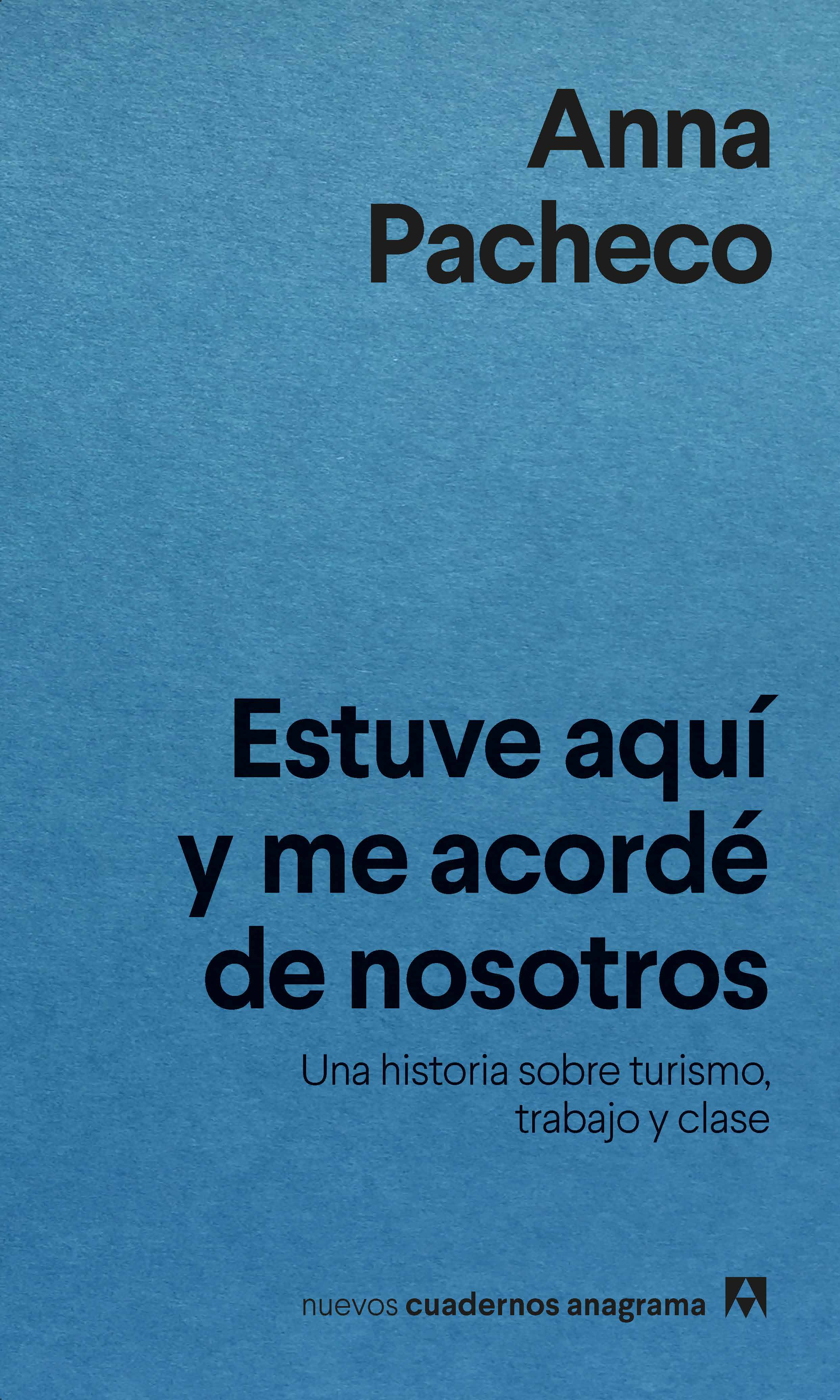 Anna Pacheco: Estuve aquí y me acordé de nosotros (Paperback, 2024, Anagrama)