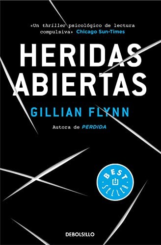 Gillian Flynn, Ana Alcaina Pérez: Heridas abiertas (Paperback, 2015, Debolsillo, DEBOLSILLO)