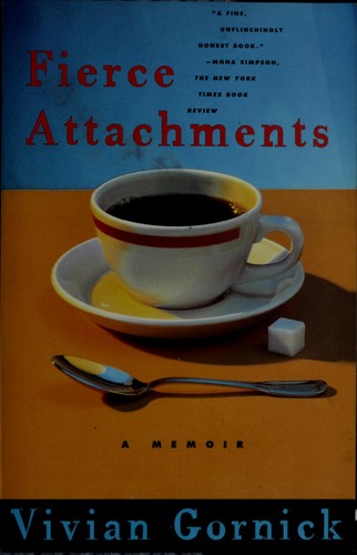 Vivian Gornick: Fierce attachments (Paperback, 1987, Beacon Press)