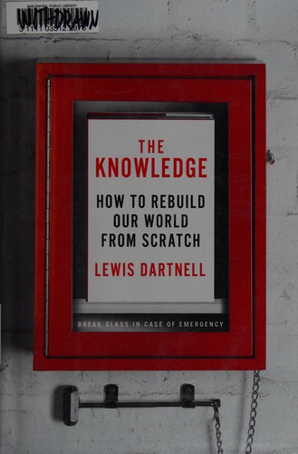 Lewis Dartnell: The Knowledge (Hardcover, 2014, Penguin Press, The Penguin Press)