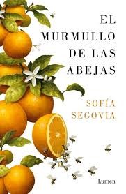 Sofía Segovia: El murmullo de las abejas (2015, Lumen)