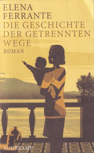 Elena Ferrante: Die Geschichte der getrennten Wege (German language, 2019, Suhrkamp Verlag)