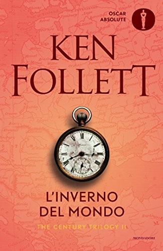 Ken Follett: L'inverno del mondo (Paperback, 2016, Mondadori)