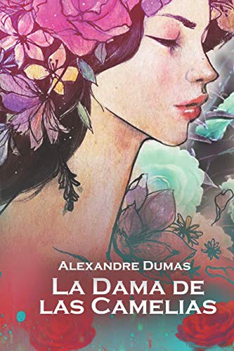 Alexandre Dumas: La Dama de las Camelias (Paperback, Independently Published, Independently published)