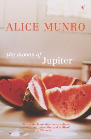 Alice Munro: The Moons of Jupiter (Paperback, 2004, Vintage)