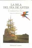 Umberto Eco: Las isla del dia de antes (Paperback, Spanish language, 1995, Editorial Lumen, S.A., Lectorum Pubns)