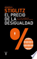Joseph E. Stiglitz: El precio de la desigualdad: El 1 % de la población tiene lo que el 99 % necesita (Spanish language, 2012)