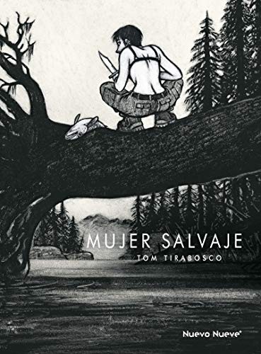 Lorenzo Díaz Buendía, Tom Tirabosco: Mujer salvaje (Hardcover, Nuevo Nueve Editores, S.L.)