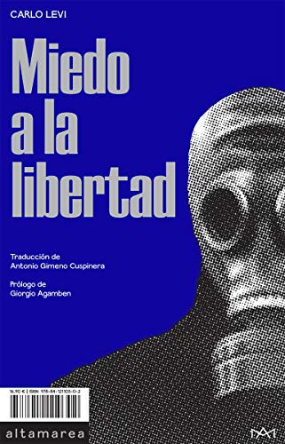 Carlo Levi, Antonio Gimeno Cuspinera, Giorgio Agamben: Miedo a la libertad (Paperback, Altamarea Ediciones)