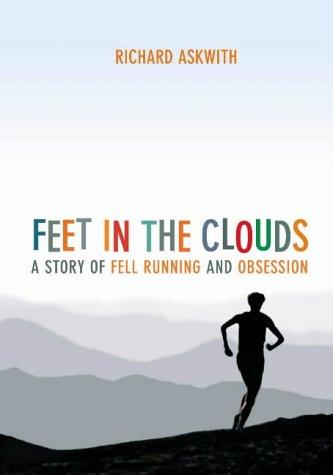 Richard Askwith: Feet in the Clouds (Paperback, Aurum Press Ltd)