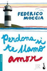 Federico Moccia: Perdona si te llamo amor (2011, Planeta)