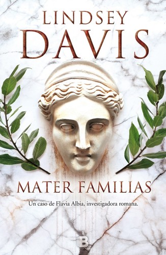 Lindsey Davis: Mater familias (2016, Ediciones B)