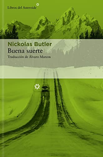 Nickolas Butler, Álvaro Marcos: Buena suerte (Paperback, Libros del Asteroide)