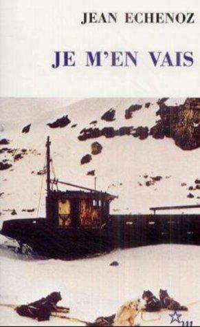 Jean Echenoz, Geneviève Winter, Pascaline Griton, Emmanuel Barthélémy: Je m'en vais (Paperback, French language, 2001, Editions de Minuit)