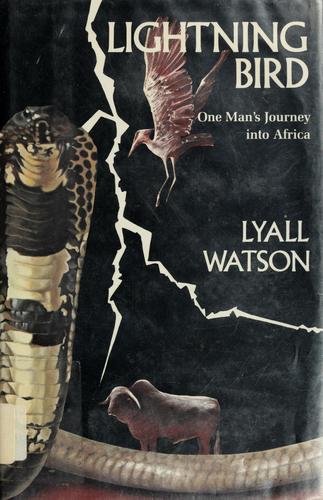 Lyall Watson: Lightning bird (1982, Dutton)