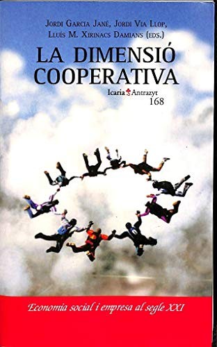 Lluís Maria Xirinacs i Damians, Jordi Via Llop, Jordi García Jané: LA DIMENSIÓ COOPERATIVA (Paperback, Icaria editorial)