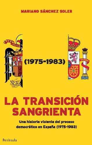 Mariano Sánchez Soler: La transición sangrienta (Spanish language, 2010, Península, Ediciones Península)