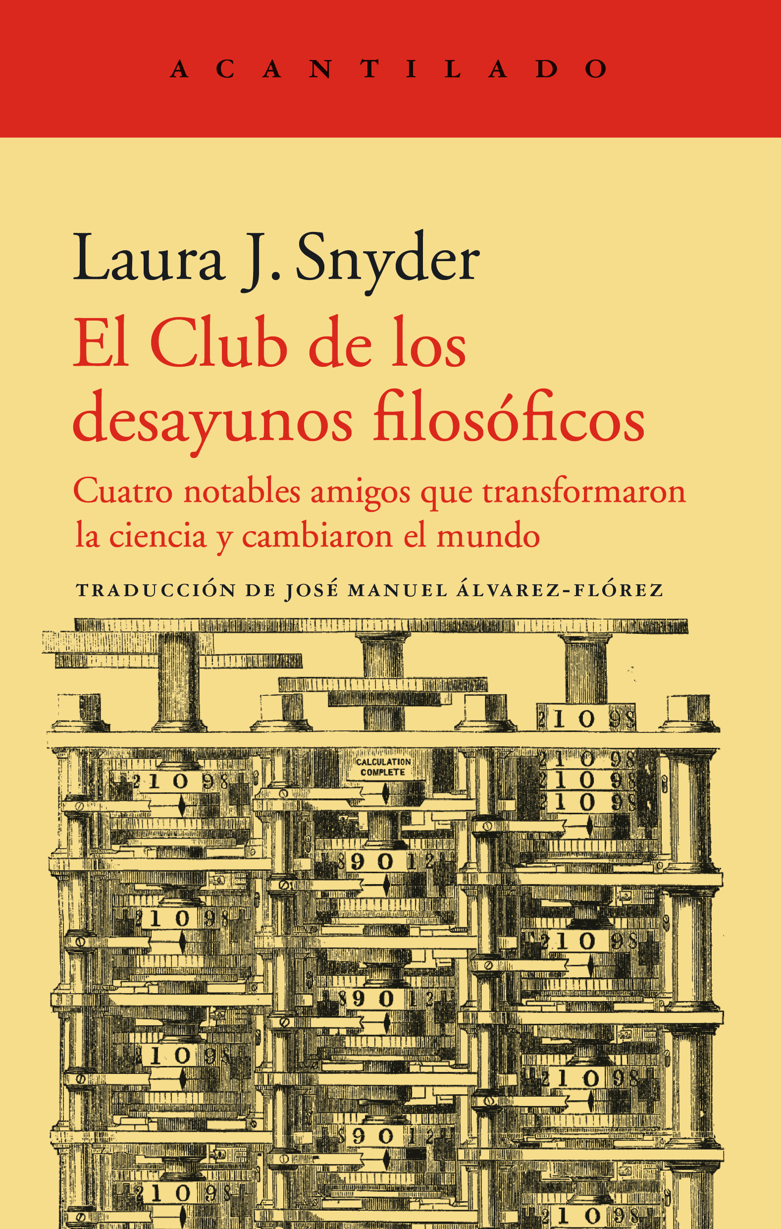 Laura J. Snyder: El Club de los desayunos filosóficos: Cuatro notables amigos que transformaron la ciencia y cambiaron el mundo: 422 (El Acantilado) (Spanish language, 2021)