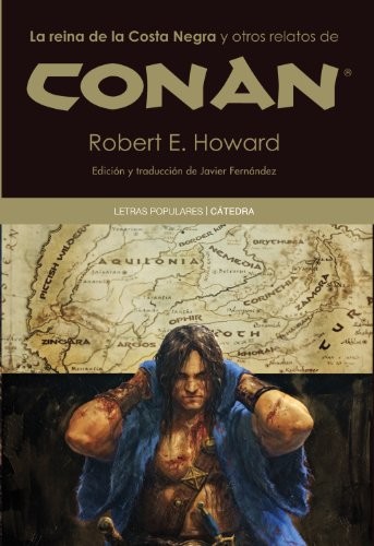 Robert E. Howard: La reina de la Costa Negra y otros relatos de Conan (Paperback, 2012, Ediciones Cátedra)