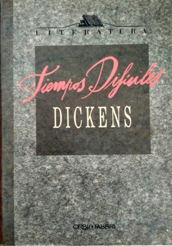 Charles Dickens, García de García de Luna, Elisa Esgasa, Emilia Pardo Bazán: Tiempos difíciles (Hardcover, Spanish language, 1990, Ediciones Orbis, S.A.)