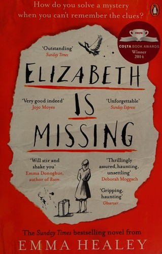 Emma Healey: Elizabeth is missing (2015, Penguin Books Ltd)