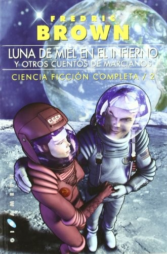 Fredric Brown, Núria Gres, Máximo Miguel: Luna de miel en el Infierno, y otros cuentos de marcianos (Paperback, 2005, Ediciones Gigamesh)
