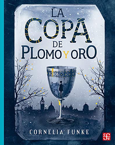 Cornelia Funke: La copa de plomo y oro (Paperback, Spanish language, 2020, Fondo de Cultura Economica)