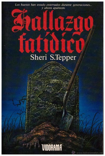 Sheri S. Tepper: Hallazgo fatídico (1990, Vidorama)