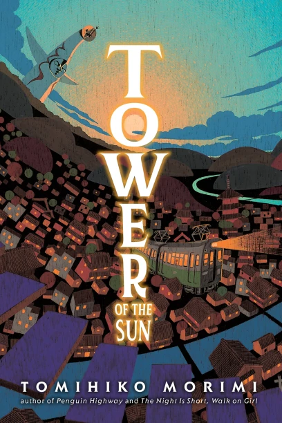 Stephen Kohler, Tomihiko Morimi: Tower of the Sun (Hardcover, 2022, Yen Press LLC)