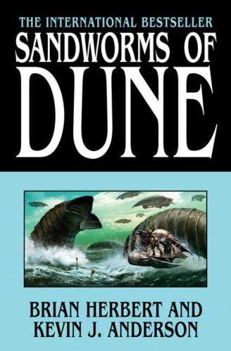 Kevin J. Anderson, Brian Herbert: Sandworms of Dune (Hardcover, 2007, Tor Books)