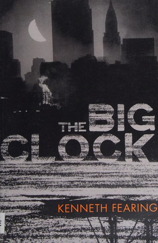 Kenneth Fearing: The Big Clock (2011, Orion Publishing Group, Limited)