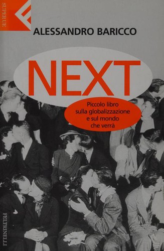 Alessandro Baricco: Next (Paperback, Italian language, 2002, Feltrinelli)