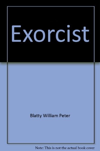 William Peter Blatty: Exorcist (Paperback, 1982, Bantam Books)