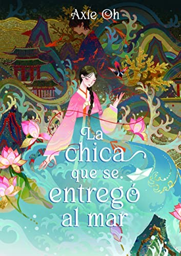 AXIE OH, SCHEHEREZADE SURIÀ LÓPEZ: La chica que se entregó al mar (Paperback, 2023, Elastic Books)