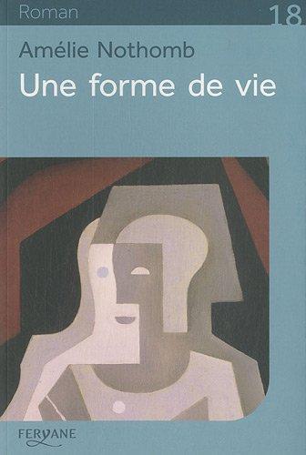 Amélie Nothomb: Une forme de vie (French language, 2011)