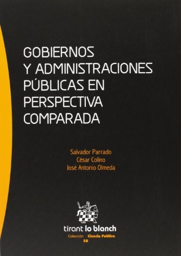 Salvador Parrado-Díez, César Colino Cámara, José Antonio Olmeda Gómez: Gobiernos y administraciones públicas en perspectiva comparada (Paperback, Spanish language, Editorial Tirant lo Blanch)