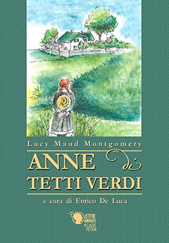 Lucy Maud Montgomery: Anne di Tetti Verdi (Paperback, 2018, Lettere Animate Editore)