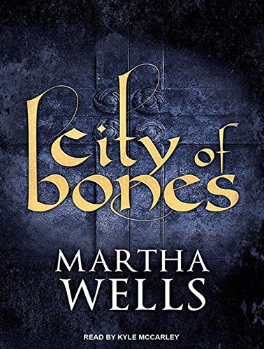 Kyle McCarley, Martha Wells: City of Bones (AudiobookFormat, 2013, Tantor Audio)