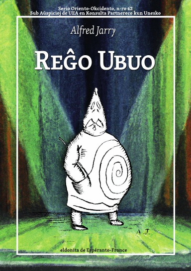 Alfred Jarry, Thierry Tailhades, Thomas Larger: Reĝo Ubuo (Paperback, Esperanto language, 2023, Espéranto France)