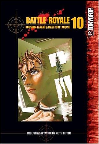 Kōshun Takami, Masayuki Taguchi: Battle Royale Vol. 10 (Paperback, 2004, TokyoPop)