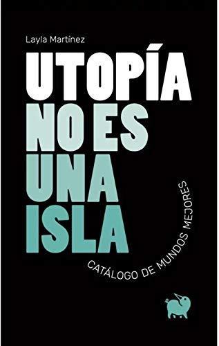 Utopía no es una isla (Spanish language)