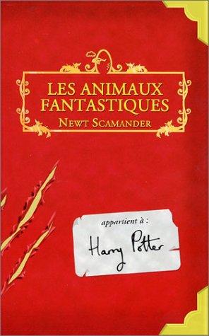 J. K. Rowling: Animaux Fantastiques / Fantastic Beasts and Where to Find Them (Paperback, French language, 2002, Distribooks, Gallimard)