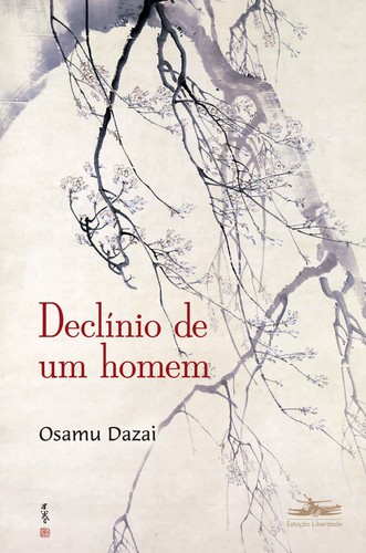 Osamu Dazai, David Boyd, Usamaru Furuya, Jacopo Panedolce, Jacopo Pandolce, Chika Ito: Declínio de um homem (EBook, Portuguese language, 2018, Estação Liberdade)