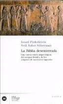 Israel Finkelstein, Neil Silberman: La Biblia Desenterrada (Paperback, Spanish language, 2003, Siglo XXI)