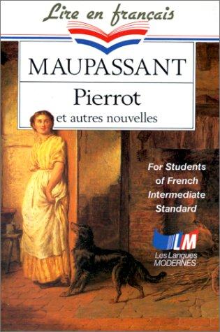 Guy de Maupassant: Pierrot Et Autres Nouvelles (Paperback, 1991, Livre de Poche)