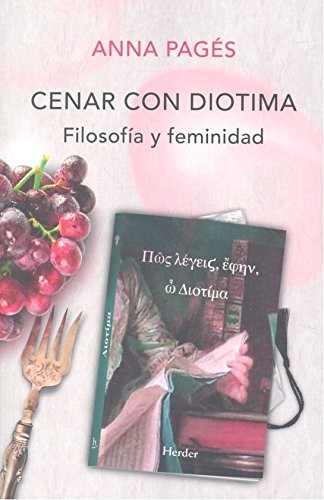 Anna Pagés Santacana: Cenar con Diotima (Paperback, 2018, Herder Editorial)